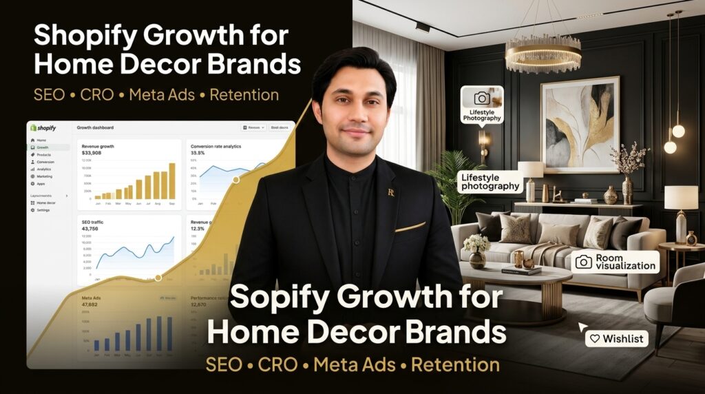 Shopify growth strategy for home decor and furniture brands showing ecommerce analytics, SEO growth, conversion optimization and revenue scaling.